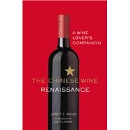 The Chinese Wine Renaissance A Wine Lover’s Companion