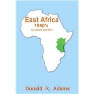 East Africa, 1960's - by Camera and Diary