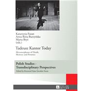 Tadeusz Kantor Today