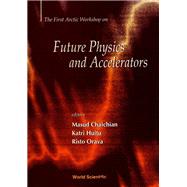 The First Arctic Workshop on Future Physics and Accelerators