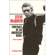 Steve McQueen Portrait of an American Rebel