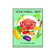 Vegetable Soup/The Fruit Bowl: The Nutritional ABC's/A Contest Among the Fruit