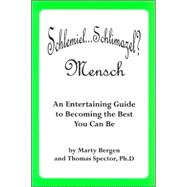 Schlemiel... Schlimazel? Mensch : An Entertaining Guide to Becoming the Best You Can Be