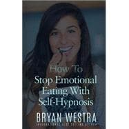 How to Stop Emotional Eating With Self-hypnosis