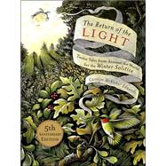 The Return of the Light Twelve Tales from Around the World for the Winter Solstice