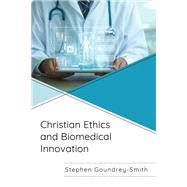 Christian Ethics and Biomedical Innovation