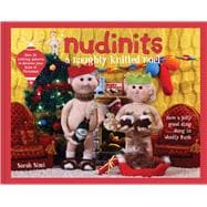 Nudinits: A Naughty Knitted Noel Over 25 knitting patterns to decorate your home at Christmas