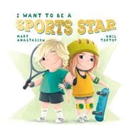 I Want to be a Sports Star book cover, ISBN 9781922503602