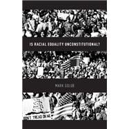 Is Racial Equality Unconstitutional?
