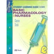 Student Learning Guide to Accompany Basic Pharmacology for Nurses