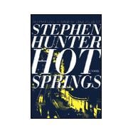 Hot Springs; A Novel