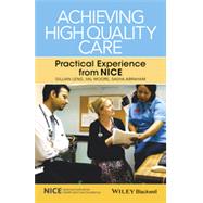 Achieving High Quality Care Practical Experience from NICE