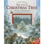 Step Inside: The Little Christmas Tree A Magic 3-Dimensional Storybook World