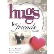 Hugs for Friends Book 2 Stories, Sayings, and Scriptures to Encourage and Inspire