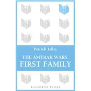 The Amtrak Wars: First Family The Talisman Prophecies Part 2