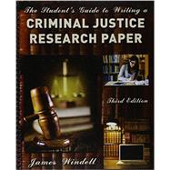 The Student's Guide to Writing a Criminal Justice Research Paper