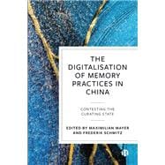 The Digitalisation of Memory Practices in China book cover, ISBN 9781529253603