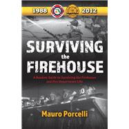 Surviving the Firehouse A Rookies Guide to 