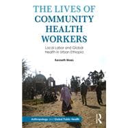 The Lives of Community Health Workers: Local Labor and Global Health in Urban Ethiopia