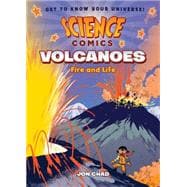 Science Comics: Volcanoes Fire and Life