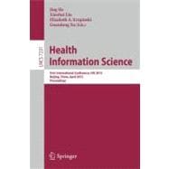 Health Information Science: First International Conference, HIS 2012, Beijing, China, April 8-10, 2012. Proceedings