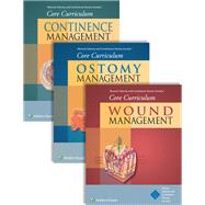Wound, Ostomy and Continence Nurses Society® Core Curriculum Package: Wound Management, Ostomy Management,  and Continence Management, First Edition