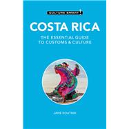 Costa Rica - Culture Smart! The Essential Guide to Customs & Culture