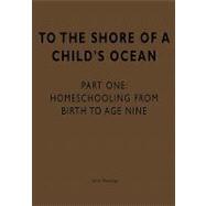 To the Shore of a Child's Ocean