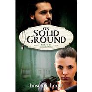 On Solid Ground Book 3 in The Grounded Series