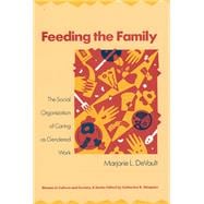 Feeding the Family: The Social Organization of Caring As Gendered Work