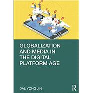 Globalization and Media in the Digital Platform Age,9780367343606