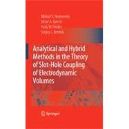 Analytical and Hybrid Methods in the Theory of Slot-hole Coupling of Electrodynamic Volumes