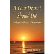 If Your Dearest Should Die : Dealing with the Loss of a Loved One