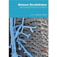 Biomass Recalcitrance Deconstructing the Plant Cell Wall for Bioenergy