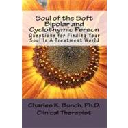 Soul of the Soft Bipolar and Cyclothymic Person