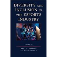 Diversity and Inclusion in the Esports Industry