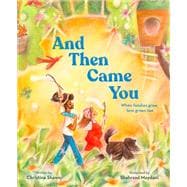 And Then Came You When Families Grow, Love Grows Too book cover, ISBN 9781797213606