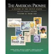 The American Promise; A History of the United States, Compact Edition, Volume II: From 1865
