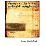 Einleitung in Das Alte Testament Einschliesslich Apokryphen Und Pseudepigraphen, Mit Eingehender Angabe Der Litteratur
