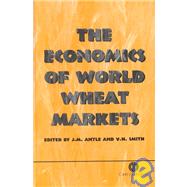The Economics of World Wheat Markets