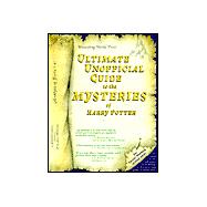 Wizarding World Press' Ultimate Unofficial Guide to the Mysteries of Harry Potter: Analysis of Books 1-4