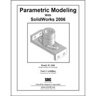 Parametric Modeling With Solidworks 2006