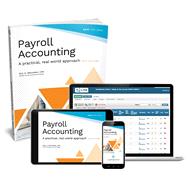 Payroll Accounting: A Practical, Real-World Approach (Printed Textbook with ebook & eLab)
