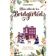 Más allá de los Bridgerton Entre la historia y la fantasía romántica