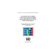 El papel de los Acuerdos Internacionales de Inversion en Atraer la Inversion Extranjera Directa a Paises en Desarrollo / The role of international investment agreements in attracting foreign direct investment to developing countries