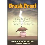 Crash Proof: How to Profit From the Coming Economic Collapse