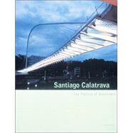 Santiago Calatrava : The Poetics of Movement