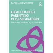 High-Conflict Parenting and Custody Disputes: A Guide to Assessment and Therapeutic Intervention