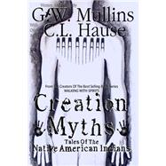 Creation Myths - Tales of the Native American Indians