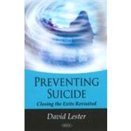 Preventing Suicide : Closing the Exits Revisited